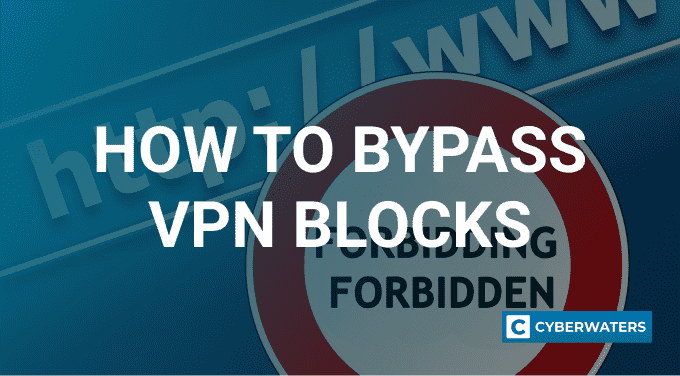 How to bypass VPN blocks
