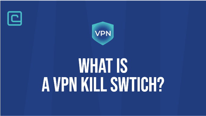 What is a VPN Kill Switch