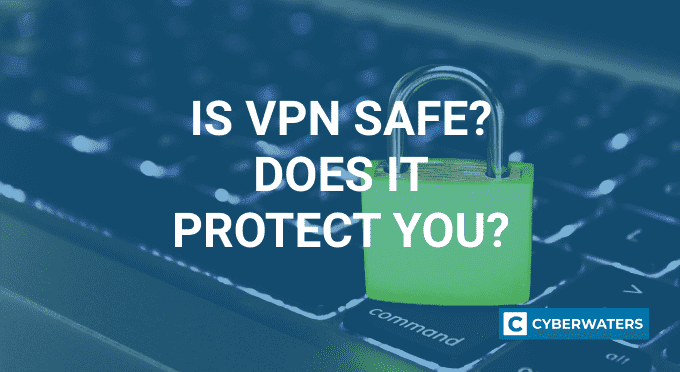 Is VPN Safe