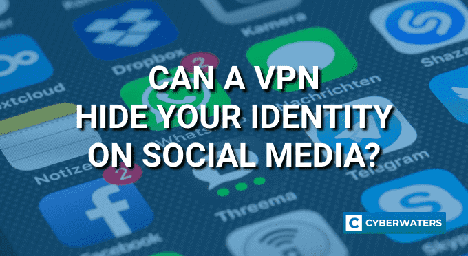 Can VPN Hide Identity on Social Media
