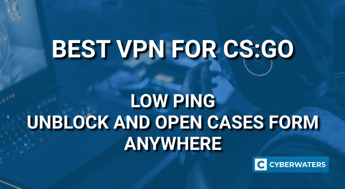 Best VPN for CS GO