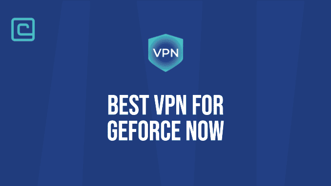 best vpn for nvidia geforce now