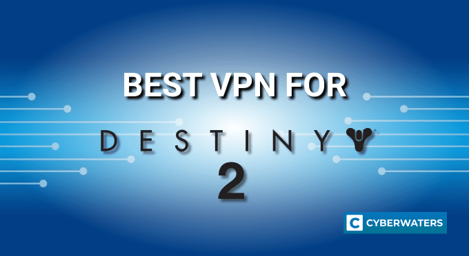 Best VPN for Destiny 2