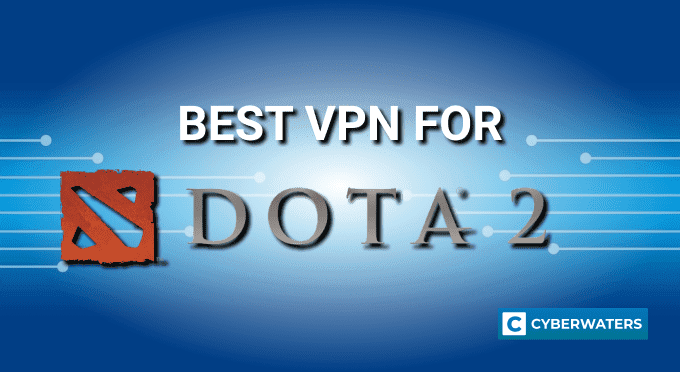 Best VPN for Dota 2