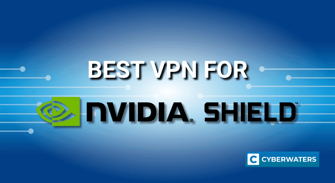 best vpn for nvidia shield