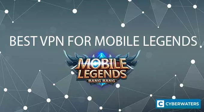 Best VPN for Playing Mobile Legends in 2023