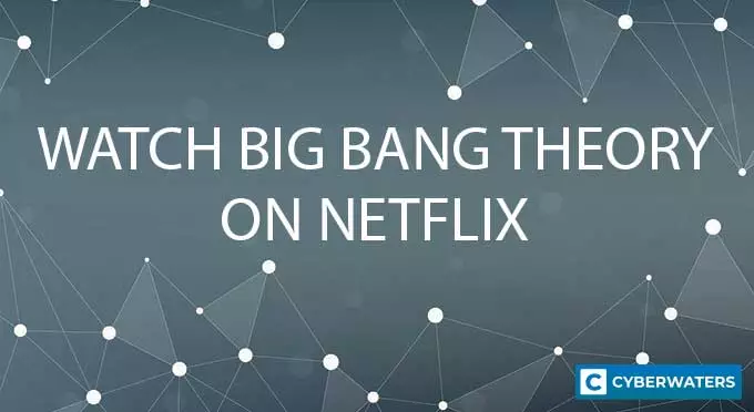 Watch Big Bang Theory on Netflix