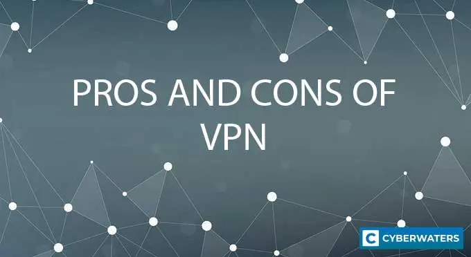 Pros and Cons of VPN