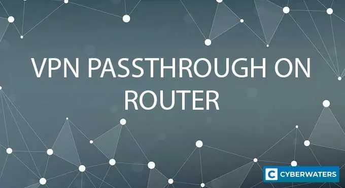 VPN Passthrough on Router