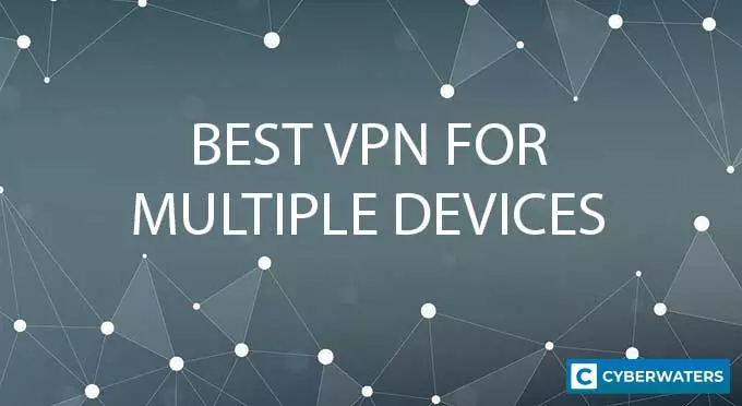 Best VPNs for Multiple Devices