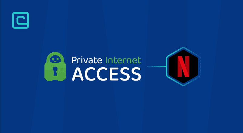 Private Internet Access with Netflix