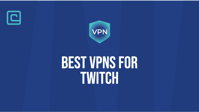 Best Twitch VPN